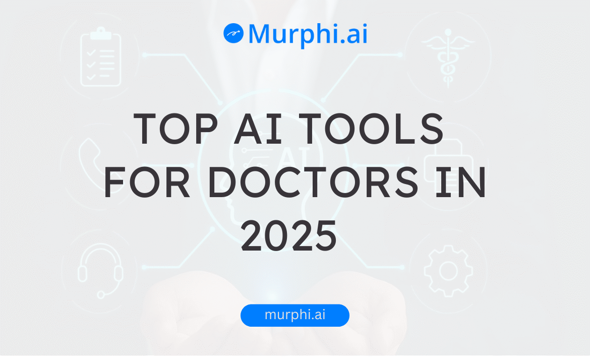 Murphi AI Feature Images Top AI Tools for Doctors in 2025